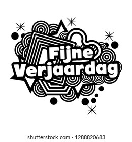 Happy Birthday in Dutch. fijne verjaardag