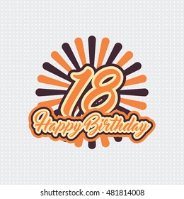 Happy Birthday eighteen 18 year, greeting card with year number, text label and burst retro. pop art style design