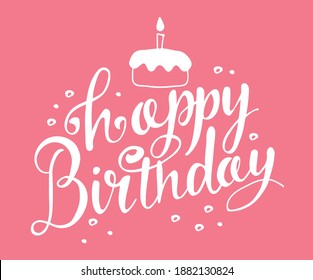 Happy Birthday festive greeting calligraphy text. Hand drawn. Handwritten modern brush lettering background isolated vector.