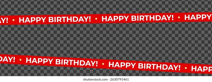 Happy Birthday Frame Tape Vector, Red Striped Ribbon Border Isolated on Dark Transparent Background. Perfect for invitations, event branding, banners. Vector Illustration