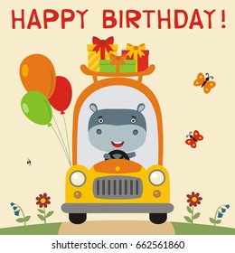 Happy birthday! Funny hippo rides in car with gifts and balloons. Greeting card.
