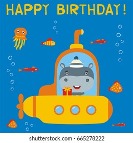 Happy birthday! Funny hippo in submarine with gift. Greeteng card.