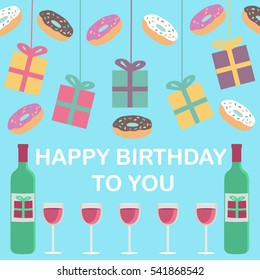 Happy birthday. Gifts, sweets and wine. Vector illustration.