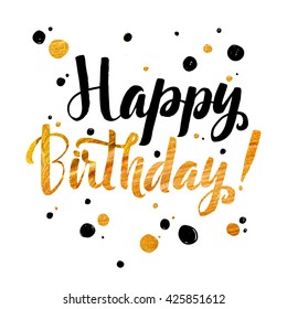 Happy Birthday Gold Foil Calligraphic Message. Grunge poster template. Modern Calligraphy Lettering. Wall Art Printable Quote. Brush Lettering
