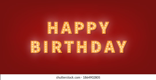 Happy Birthday gold marquee text. 3d light bulb Happy Birthday greeting card