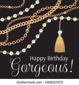 Happy birthday gorgeous. Greeting card design with pears and chains golden metallic necklace. On black. Vector illustration