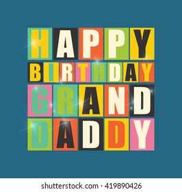  Happy birthday Grand Daddy. Vector illustration