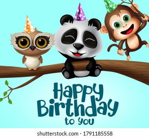 Happy birthday greeting animal party characters vector design. Happy birthday text with cute animals character like panda, owl and monkey in tree branch wearing party hat element for greeting card.