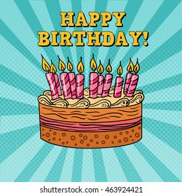 Happy Birthday Greeting Card with Cake and Candles. Pop Art Vector illustration
