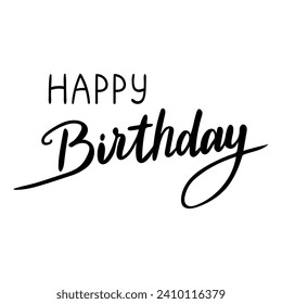 Happy Birthday. Greeting card. Calligraphy, lettering. Hand drawn, design element. Text banner, invitation, postcard. Birthday party. Vector illustration