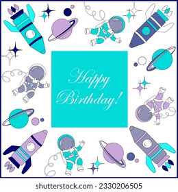 Happy birthday greeting card with cartoon astronauts, spaceships and planets on a white background and a text box in the center. Vector illustration for poster, invitation, book cover.