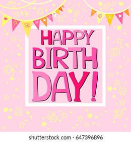 Happy Birthday! Greeting card. Celebration pink background with bunting flags, star,   Frame and place for your text. vector illustration