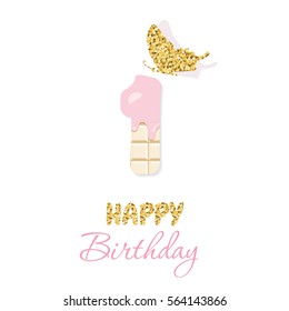 Happy birthday greeting card with chocolate number 1 and glitter butterfly. One year baby girl anniversary. Trendy minimalistic design.