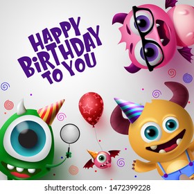 Happy birthday greeting card with cute little monsters creature vector background design. Happy birthday text with empty space for message in white back ground. 3d Realistic  Vector Illustration.
