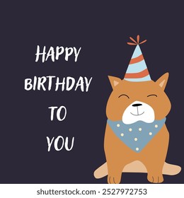 Happy Birthday greeting card with cute pet. Childish design with animal. Hand drawn dog in party hat.