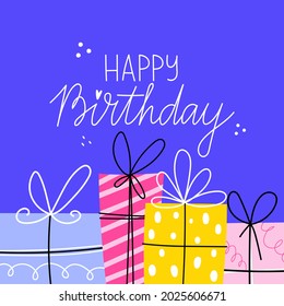 Happy birthday greeting card design with hand drawn presents and lettering.  Flat style vector illustration on blue background Design for greeting card, poster or banner. 
