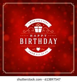 Happy Birthday Greeting Card Design Vector Template. Vintage typographic Birthday badge or label with wish message and decoration elements on bokeh lights background. Eps 10.