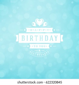 Happy Birthday Greeting Card Design Vector Template. Vintage typographic Birthday badge or label with wish message and decoration elements on bokeh lights background. Eps 10.