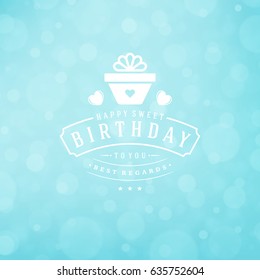 Happy Birthday Greeting Card Design Vector Template. Vintage typographic Birthday badge or label with wish message and decoration elements on bokeh lights background. Eps 10.