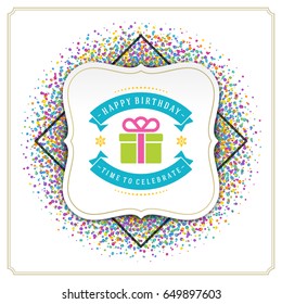 Happy birthday greeting card design vector illustration. Vintage typographic Birthday badge or label with wish message and decoration elements on colorful confetti background. Eps 10.