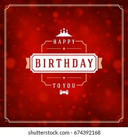 Happy birthday greeting card design vector illustration. Vintage typographic Birthday badge or label with wish message on bokeh lights background. 
