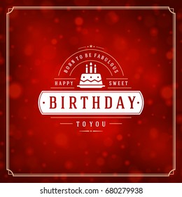 Happy birthday greeting card design vector illustration. Vintage typographic Birthday badge or label with wish message and decoration elements on bokeh lights background. Eps 10.