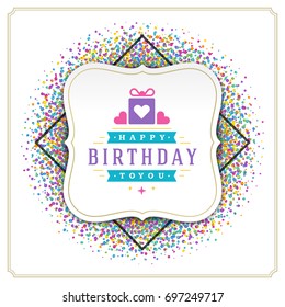 Happy Birthday Greeting Card Design Vector Template. Vintage typographic Birthday badge or label colorful confetti background.
