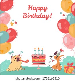 Happy birthday greeting card with funny dogs. Pug and corgi, cake, gifts, colorful balloons on isolated white background. Vector poster in cartoon style, with an festive inscription. 