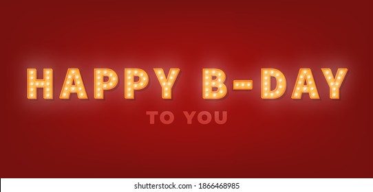 Happy Birthday greeting card with gold marquee text. 3d light bulb Happy Birthday template