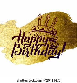 Happy Birthday Greeting Card. Gold Calligraphic Poster with Candles and Cake. Greeting card for birthday on golden watercolor vector background.