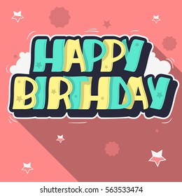 Happy Birthday Greeting Card Graffiti Style Label Lettering. Custom Type Design. Vector Graphic. 