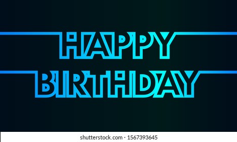 Happy Birthday - greeting card, invitation, flyer, poster - cold light continuous outline letters - vector illustration