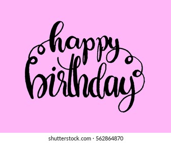 Happy Birthday. Greeting Card. Modern Calligraphy