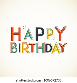 Happy birthday greeting card. Multicolored typography design. Vector Eps10
