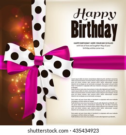 Happy birthday greeting card. Pink bow and ribbon with black polka dots made from silk. Lights, sparkles on brown background. Vector.