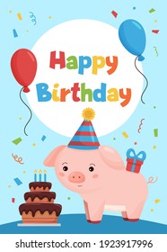 Happy Birthday greeting card template for children. Funny kawaii pig with cake, gift and balloons. Farm animals.