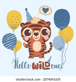 Happy Birthday greeting card template with cute cartoon little tiger saying Hello wild one. Baby animal character, hand lettering with festive decorations. For party invitation design, poster, sticker