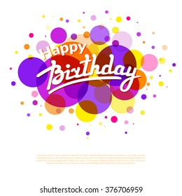 Happy Birthday greeting card template on background with  colorful  circles and textbox