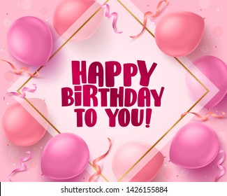 Happy birthday greeting card vector designtemplate in white empty space for text with balloons and confetti in pink background. Vector illustration.
