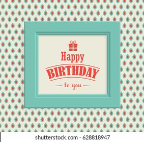 Happy Birthday greeting card in vintage style, frame on the background of pattern wallpaper