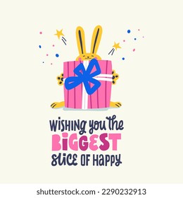 Happy Birthday Greeting Card. Wishing you the biggest piece of happy. Cartoon yellow rabbit present a big gifts box. funny humorous Vector illustration. Hand drawing lettering.