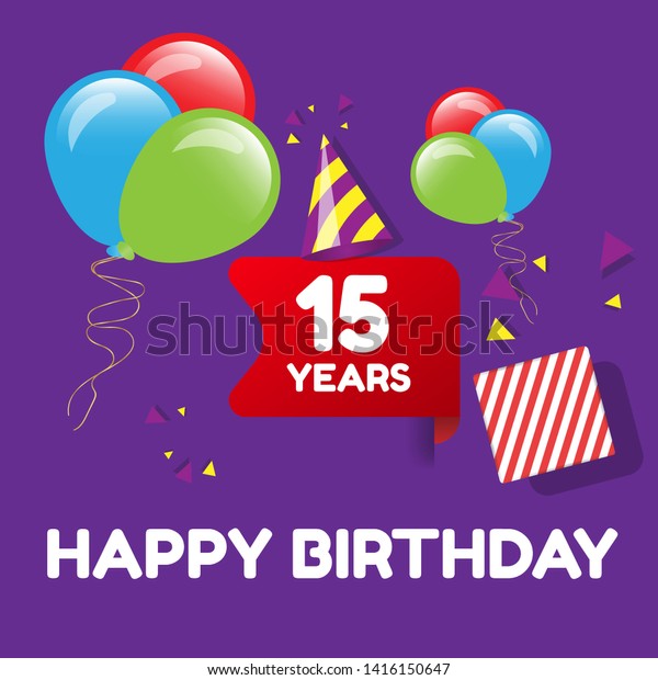 Happy Birthday Greeting Cards 15 Years Stock Vector (Royalty Free ...