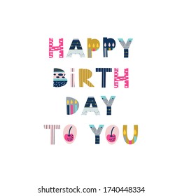 Happy Birthday greeting with lettering phrase. Print for T-shirts, kids book, notebook, poster, postcard etc.Vector illustration. 