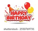 Happy birthday greeting text with balloons, decor, tinsel, streamers, party popper, birthday cap for greeting card, invitation. Vector template on transparent background