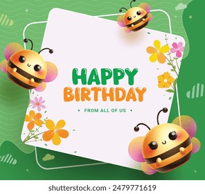 Happy birthday greeting vector template design. Birthday greeting text in white empty space with flying bees character, flowers and leaves decoration in green abstract background. Vector illustration 