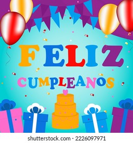 Happy birthday greetings in Spanish. Bright vector illustration with confetti, balloons and a cake. Feliz Cumpleanos translated from Spanish Happy Birthday.