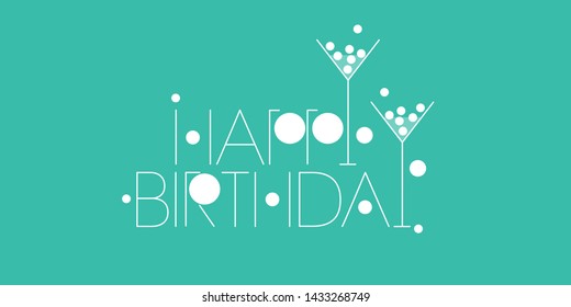 Happy Birthday - hand drawn calligraphy on turquoise background. Flat vector illustration with cocktails for cards, greetings, invitations, posters, flyers, prints, party design and decoration, web.