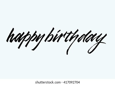 Happy birthday. Hand drawn elegant quote for your design. Custom typography and modern hand lettering. Can be printed on textile, phone cases, cards, t-shirts.