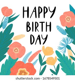 Happy birthday, hand drawn greeting card template. Frame of blooming wild flowers, herbs and leaves with text.