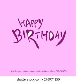 happy birthday / Hand drawn greeting /  vector - calligraphy